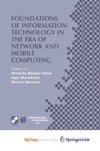 Foundations of Information Technology in the Era of Network and Mobile Computing - Baeza-Yates Ricardo