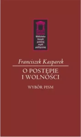 O postępie i wolności - Franciszek Kasparek