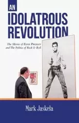 An Idolatrous Revolution - Mark Jaskela