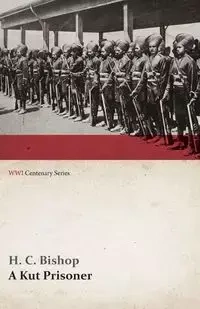 A Kut Prisoner (WWI Centenary Series) - Bishop H. C.