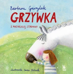 Grzywka z mazurskiej stadniny - Barbara Gawryluk, Iwona Kalenik