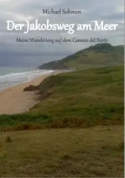 Der Jakobsweg am Meer - Michael Sohmen