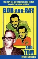 Bob and Ray. and Tom - Dan Gillespie