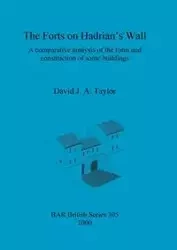 The Forts on Hadrian's Wall - Taylor David  J. A.