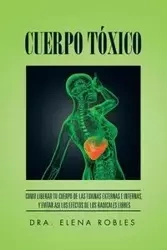 Cuerpo Tóxico - Elena Robles Dra.