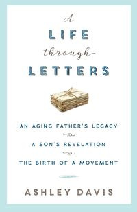 A Life Through Letters - Davis Ashley