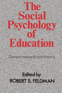The Social Psychology of Education - Feldman