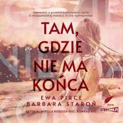 audiobook Tam, gdzie nie ma końca - Ewa Pirce