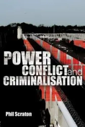 Power, Conflict and Criminalisation - Phil Scraton