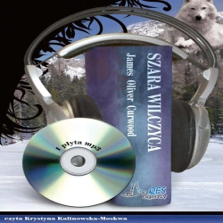 audiobook Szara Wilczyca - James Oliver Curwood