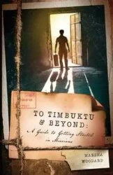 To Timbuktu and Beyond - Marsha Woodard