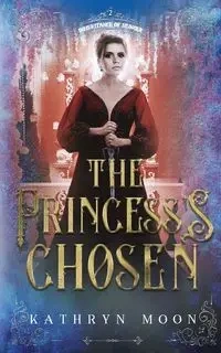 The Princess's Chosen - Moon Kathryn