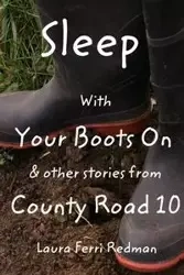 Sleep With Your Boots On - Laura Redman Ferri