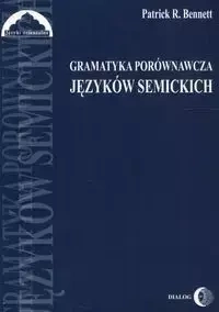 Gramatyka porównawcza języków semickich - Bennett Patrick R.