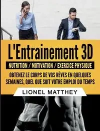 L'entrainement 3d - Lionel Matthey