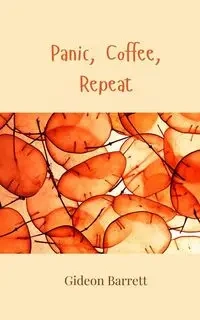 Panic, Coffee, Repeat - Barrett Gideon