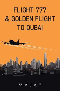 Flight 777 & Golden Flight to Dubai - Mvjay