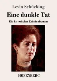 Eine dunkle Tat - Schücking Levin