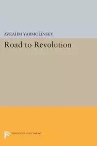 Road to Revolution - Yarmolinsky Avrahm