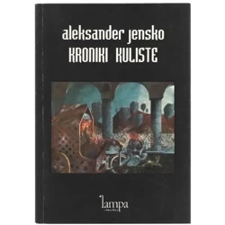 KRONIKI KULISTE - ALEKSANDER JENSKO