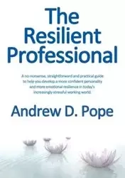 The Resilient Professional - Andrew Pope D