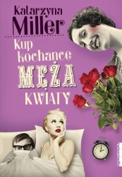 eBook Kup kochance męża kwiaty - Katarzyna Miller epub mobi