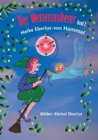 Der Wetterzauberer - Heike Eberius-von Hammel