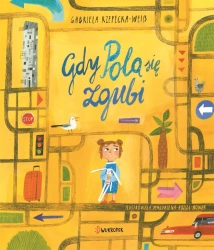 Gdy Pola się zgubi - Gabriela Rzepecka-Weiss