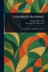 Luxurious Bathing - Andrew Tuer White