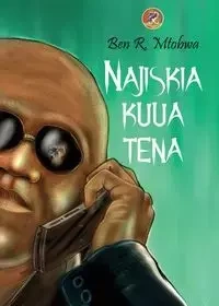 Najisikia Kuua Tena - Ben R. Mtobwa
