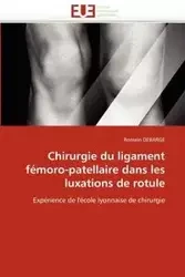 Chirurgie du ligament fémoro-patellaire dans les luxations de rotule - DEBARGE-R