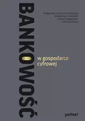 Bankowość w gospodarce cyfrowej - Opracowanie zbiorowe