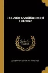 The Duties & Qualifications of a Librarian - Cotton Des Houssayes Jean-Baptiste
