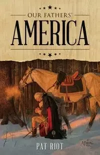 Our Fathers' America - Pat Riot