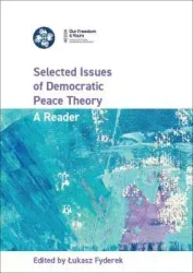 Selected Issues of Democratic Peace Theory. A Reader - praca zbiorowa