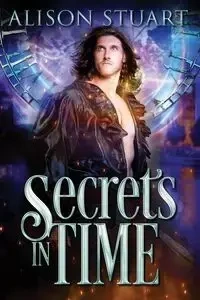 Secrets in Time - Stuart Alison