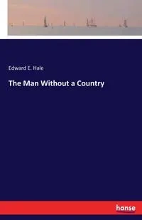 The Man Without a Country - Edward E. Hale