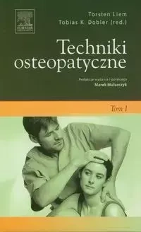 Techniki osteopatyczne Tom 1 - Liem Torsten, Tobias K. Dobler