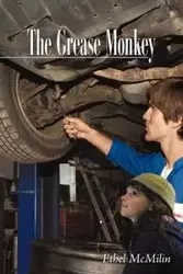 The Grease Monkey - Ethel McMilin