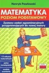 Matematyka. Poziom podstawowoy. Zestawy zadań... - Henryk Pawłowski