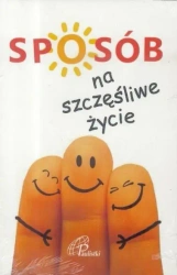 Sposób na szczęśliwe życie - praca zbiorowa