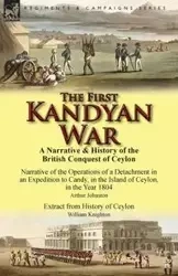 The First Kandyan War - Arthur Johnston