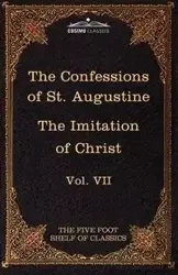 The Confessions of St. Augustine & the Imitation of Christ by Thomas Kempis - Thomas A. Kempis