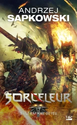 Sorceleur T.5 Le Bapteme du feu - Andrzej Sapkowski
