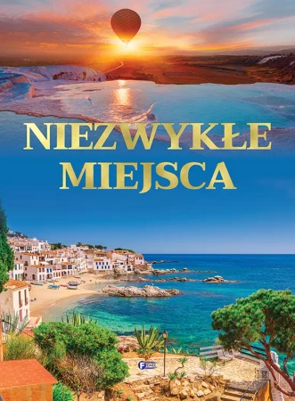 Niezwykłe miejsca - Opracowanie Zbiorowe