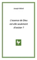 L'essence de Dieu est-elle seulement d'exister - Joseph Mérel