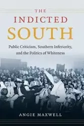 The Indicted South - Maxwell Angie