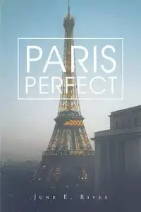 Paris Perfect - E. June Rives