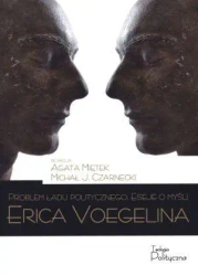 Porządek i Historia. Problem ładu politycznego - Agata Miętek, Michał J. Czarnecki