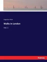 Walks in London - Augustus Hare